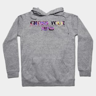 cross your mind Hoodie